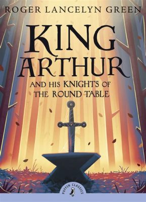  King Arthur and the Knights of the Round Table: Uma Jornada de Virtude e Traição na Bretanha Antiga!