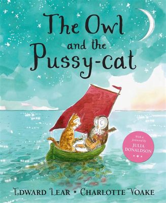 The Owl and the Pussycat - Uma canção de amor surrealista sobre o poder da imaginação!